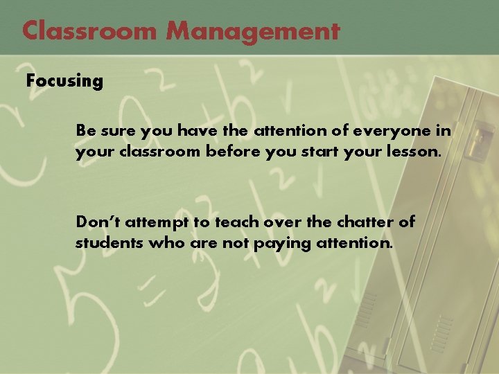 Classroom Management Focusing Be sure you have the attention of everyone in your classroom