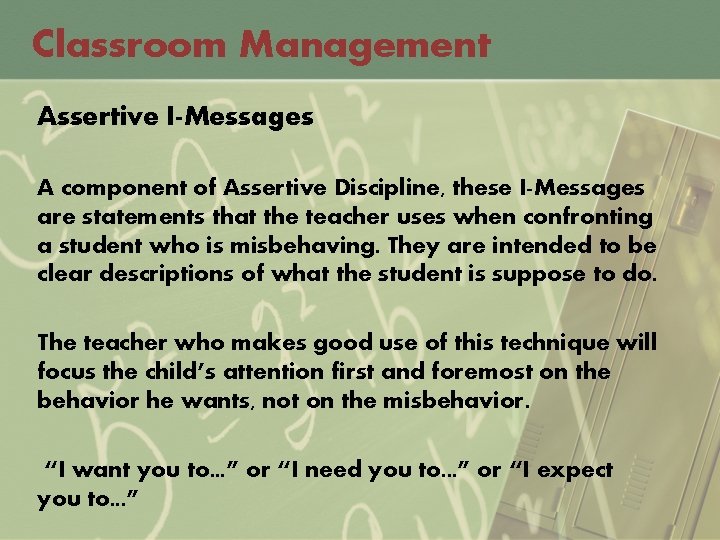 Classroom Management Assertive I-Messages A component of Assertive Discipline, these I-Messages are statements that