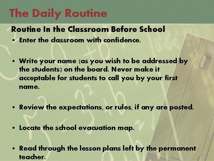 The Daily Routine In the Classroom Before School • Enter the classroom with confidence.