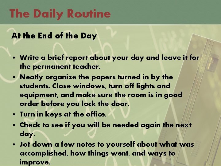 The Daily Routine At the End of the Day • Write a brief report