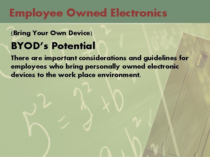 Employee Owned Electronics (Bring Your Own Device) BYOD’s Potential There are important considerations and