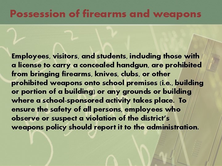 Possession of firearms and weapons Employees, visitors, and students, including those with a license
