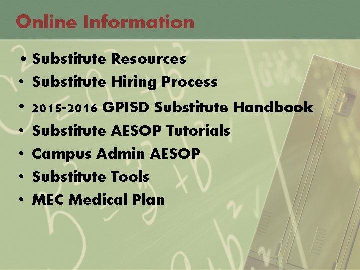 Online Information • Substitute Resources • Substitute Hiring Process • 2015 -2016 GPISD Substitute