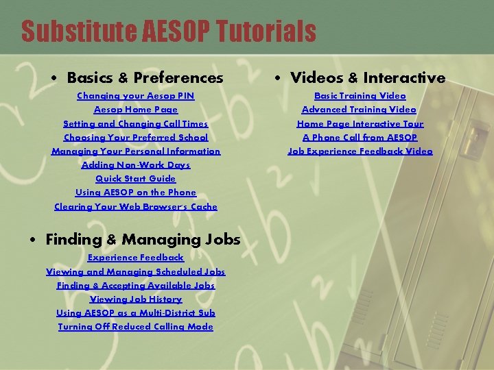Substitute AESOP Tutorials • Basics & Preferences • Videos & Interactive Changing your Aesop