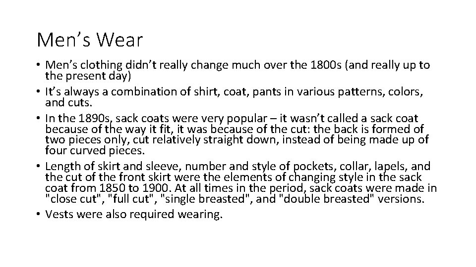 Men’s Wear • Men’s clothing didn’t really change much over the 1800 s (and