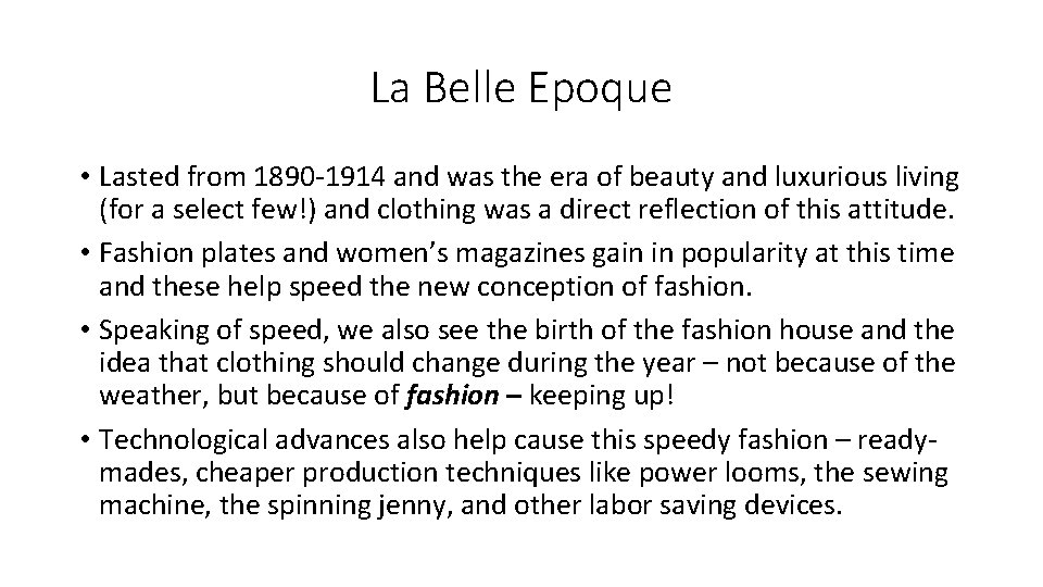 La Belle Epoque • Lasted from 1890 -1914 and was the era of beauty