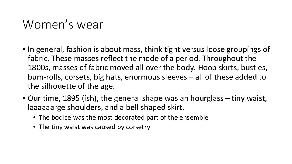 Women’s wear • In general, fashion is about mass, think tight versus loose groupings