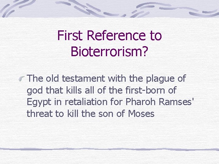 First Reference to Bioterrorism? The old testament with the plague of god that kills
