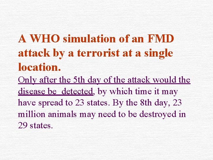A WHO simulation of an FMD attack by a terrorist at a single location.