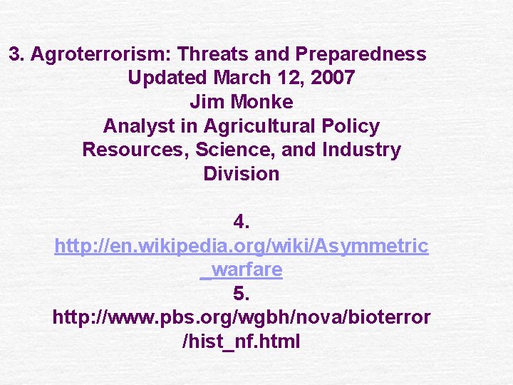 3. Agroterrorism: Threats and Preparedness Updated March 12, 2007 Jim Monke Analyst in Agricultural