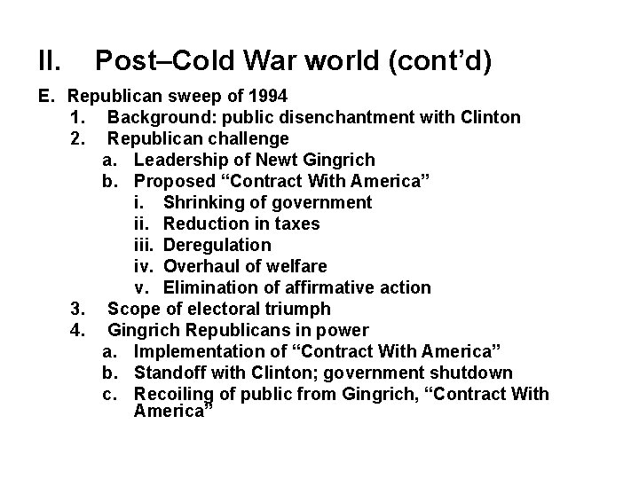 II. Post–Cold War world (cont’d) E. Republican sweep of 1994 1. Background: public disenchantment