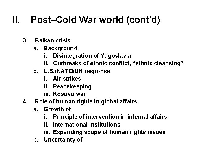 II. Post–Cold War world (cont’d) 3. Balkan crisis a. Background i. Disintegration of Yugoslavia