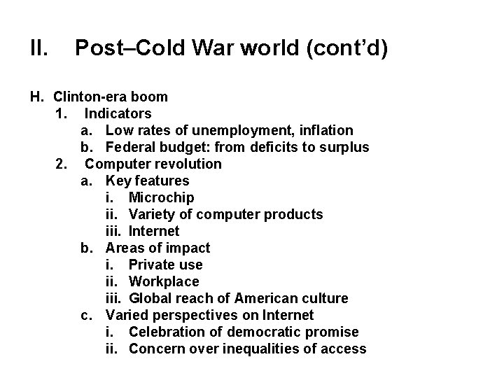 II. Post–Cold War world (cont’d) H. Clinton-era boom 1. Indicators a. Low rates of