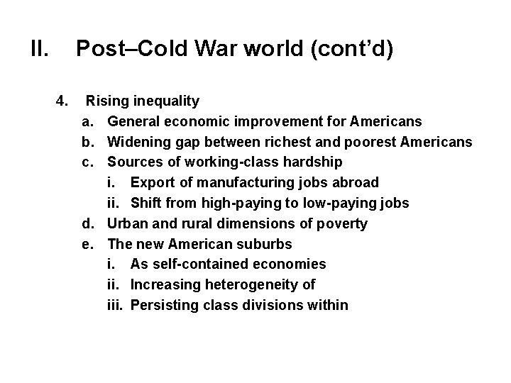 II. Post–Cold War world (cont’d) 4. Rising inequality a. General economic improvement for Americans