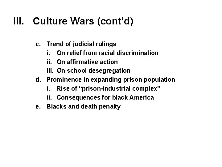 III. Culture Wars (cont’d) c. Trend of judicial rulings i. On relief from racial