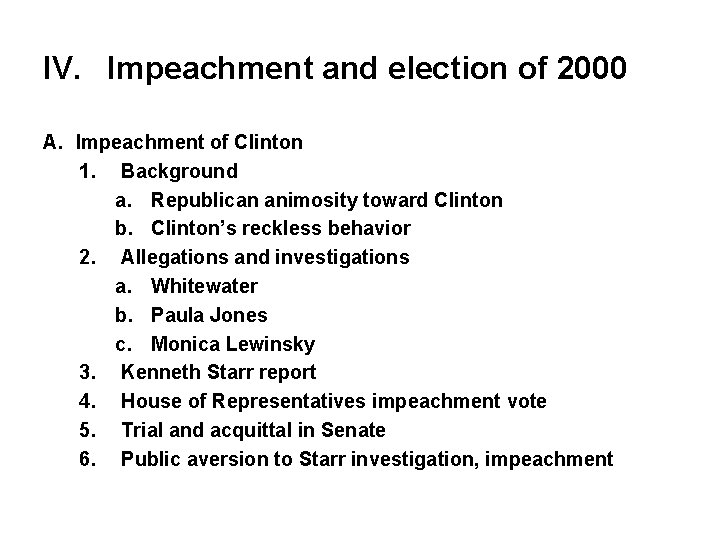 IV. Impeachment and election of 2000 A. Impeachment of Clinton 1. Background a. Republican