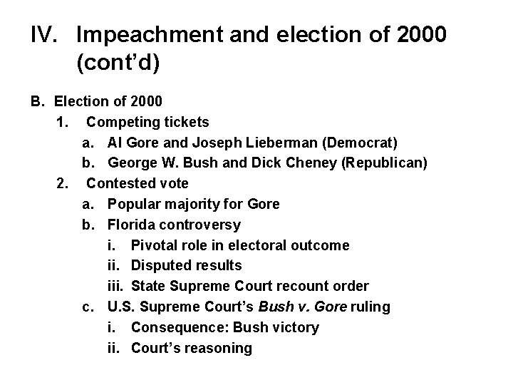 IV. Impeachment and election of 2000 (cont’d) B. Election of 2000 1. Competing tickets