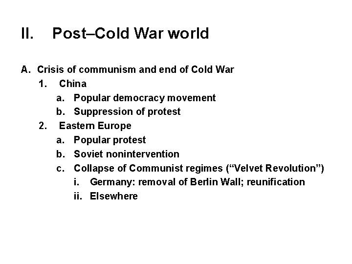 II. Post–Cold War world A. Crisis of communism and end of Cold War 1.