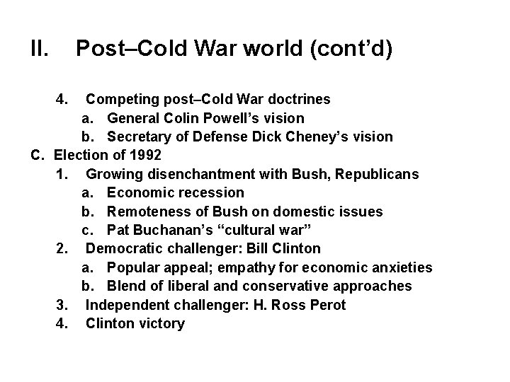 II. Post–Cold War world (cont’d) 4. Competing post–Cold War doctrines a. General Colin Powell’s