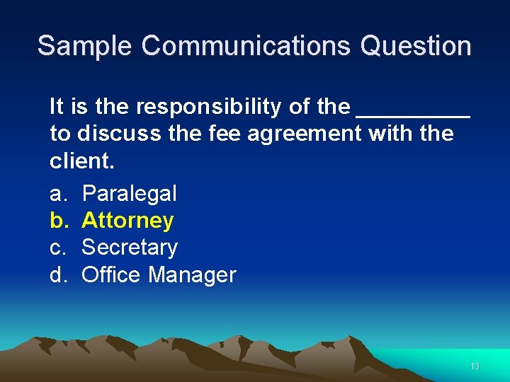 Sample Communications Question It is the responsibility of the _____ to discuss the fee