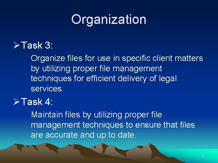 Organization Ø Task 3: Organize files for use in specific client matters by utilizing