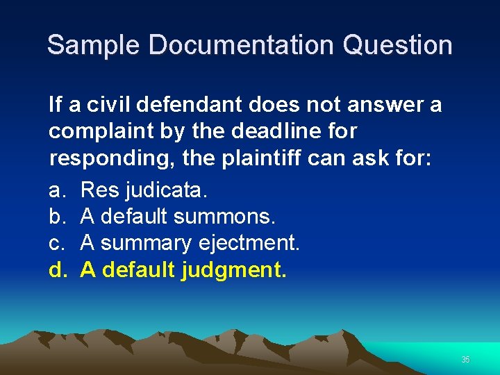 Sample Documentation Question If a civil defendant does not answer a complaint by the
