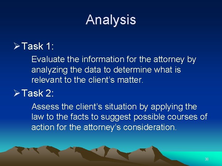 Analysis Ø Task 1: Evaluate the information for the attorney by analyzing the data