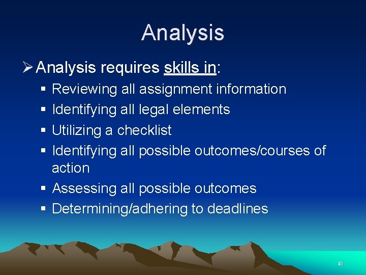 Analysis Ø Analysis requires skills in: § § Reviewing all assignment information Identifying all