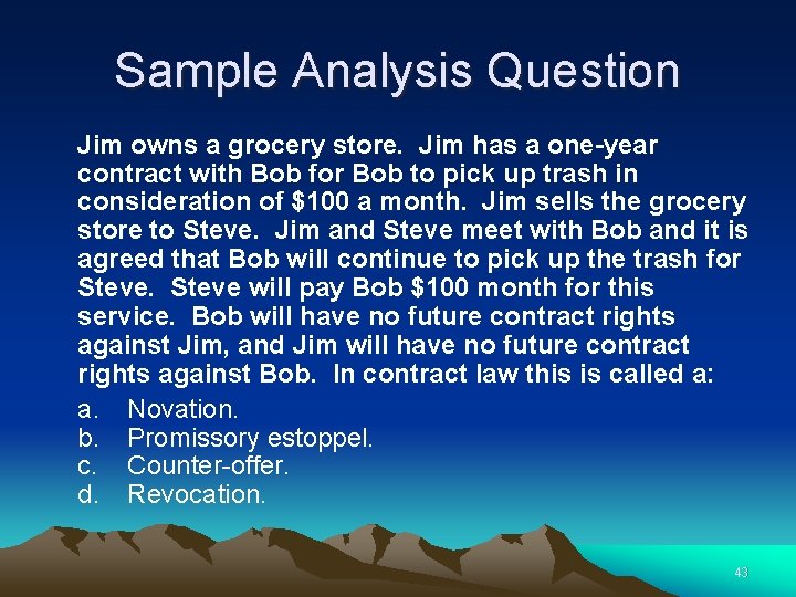 Sample Analysis Question Jim owns a grocery store. Jim has a one-year contract with