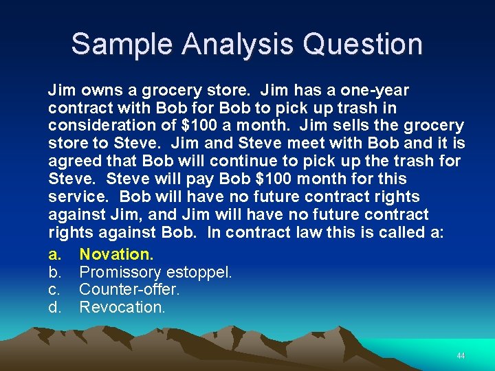 Sample Analysis Question Jim owns a grocery store. Jim has a one-year contract with