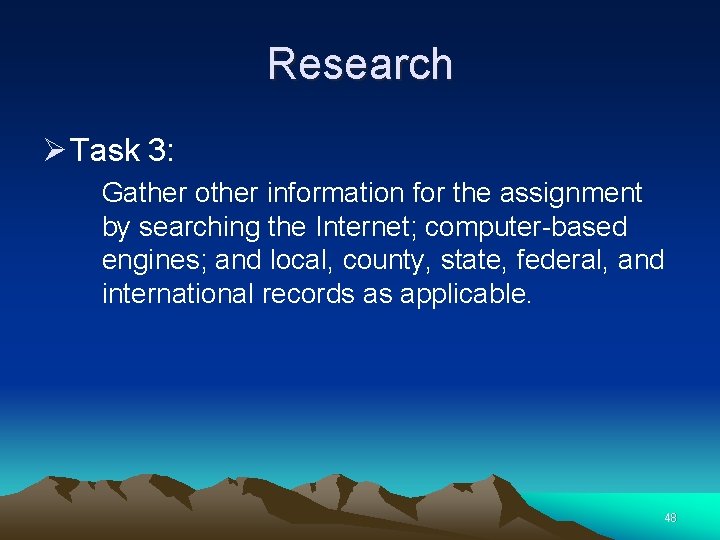 Research Ø Task 3: Gather other information for the assignment by searching the Internet;
