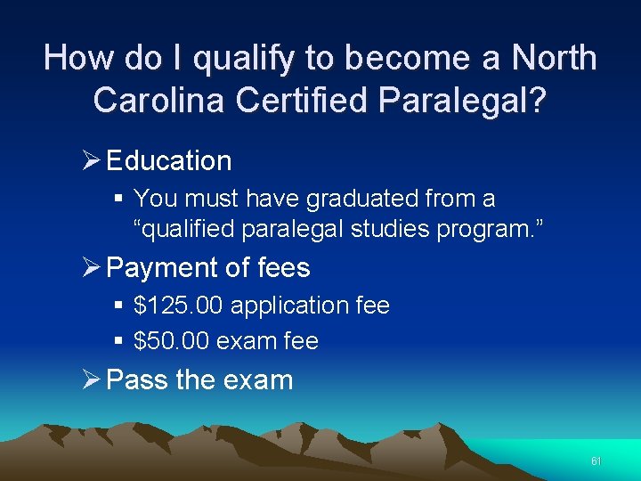 How do I qualify to become a North Carolina Certified Paralegal? Ø Education §