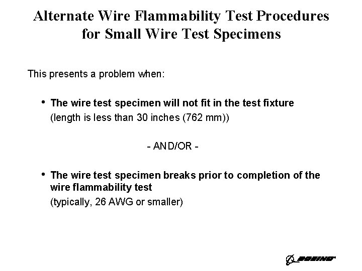 Alternate Wire Flammability Test Procedures for Small Wire Test Specimens This presents a problem