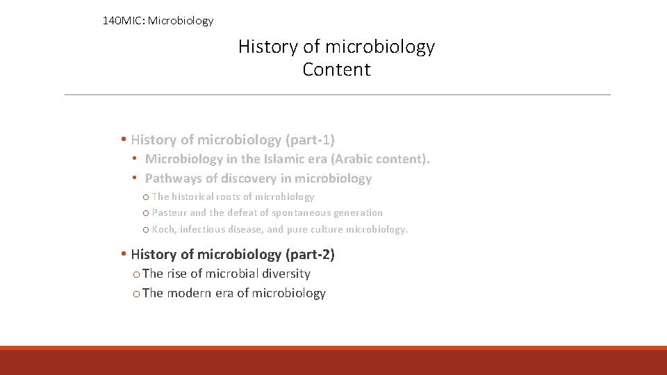 140 MIC: Microbiology History of microbiology Content • History of microbiology (part-1) • Microbiology