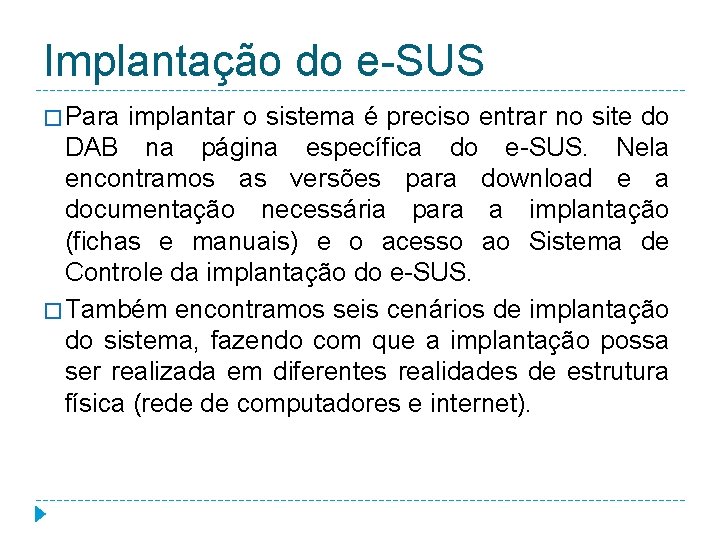 Implantação do e-SUS � Para implantar o sistema é preciso entrar no site do