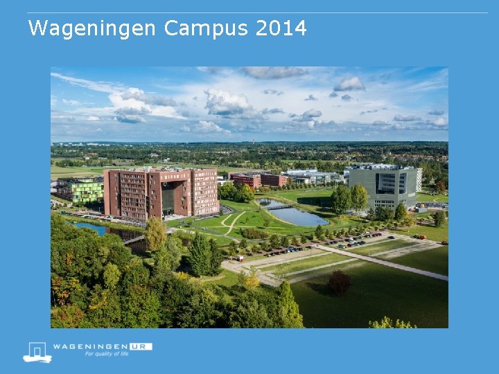 Wageningen Campus 2014 