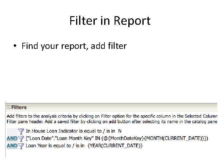 Filter in Report • Find your report, add filter 