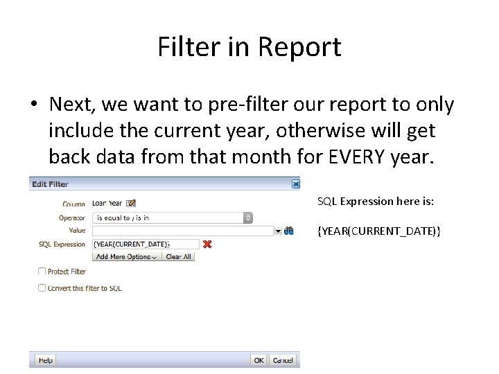 Filter in Report • Next, we want to pre-filter our report to only include