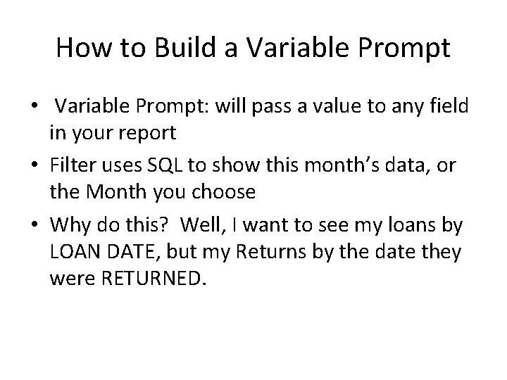 How to Build a Variable Prompt • Variable Prompt: will pass a value to