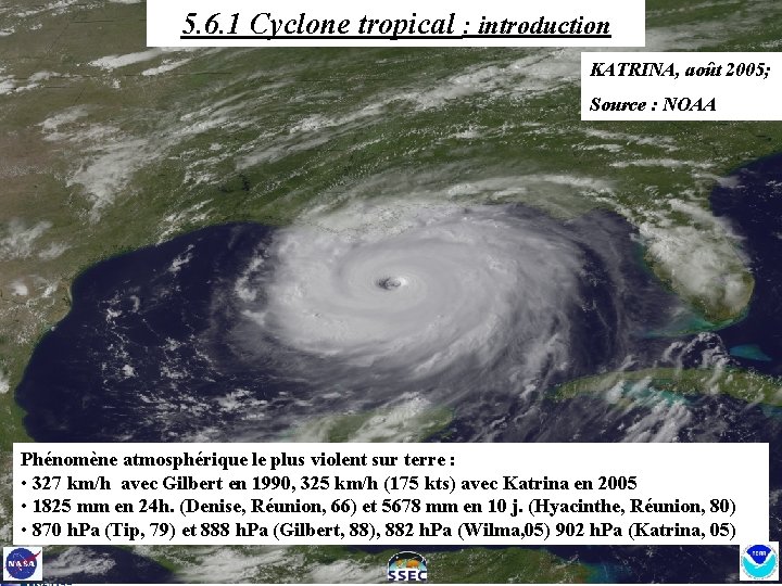 5. 6. 1 Cyclone tropical : introduction KATRINA, août 2005; Source : NOAA Phénomène