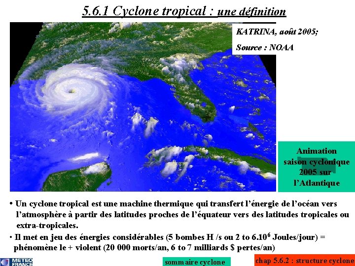 5. 6. 1 Cyclone tropical : une définition KATRINA, août 2005; Source : NOAA