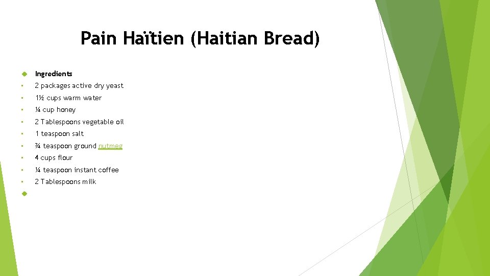 Pain Haïtien (Haitian Bread) Ingredients • 2 packages active dry yeast • 1½ cups