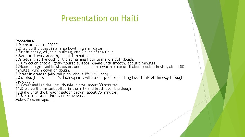 Presentation on Haiti Procedure 1. Preheat oven to 350°F. 2. Dissolve the yeast in