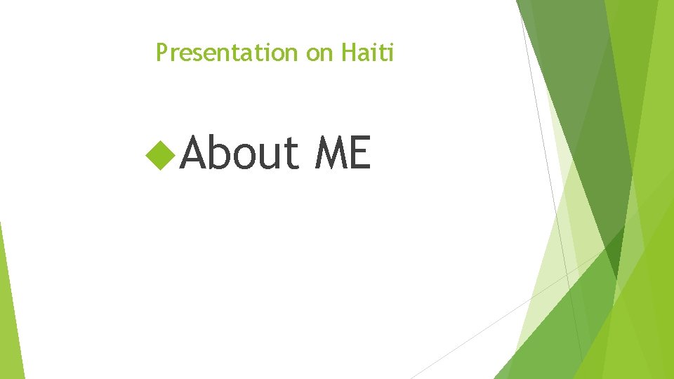 Presentation on Haiti About ME 