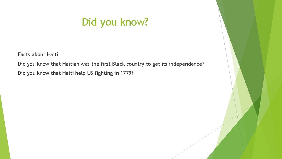 Did you know? Facts about Haiti Did you know that Haitian was the first