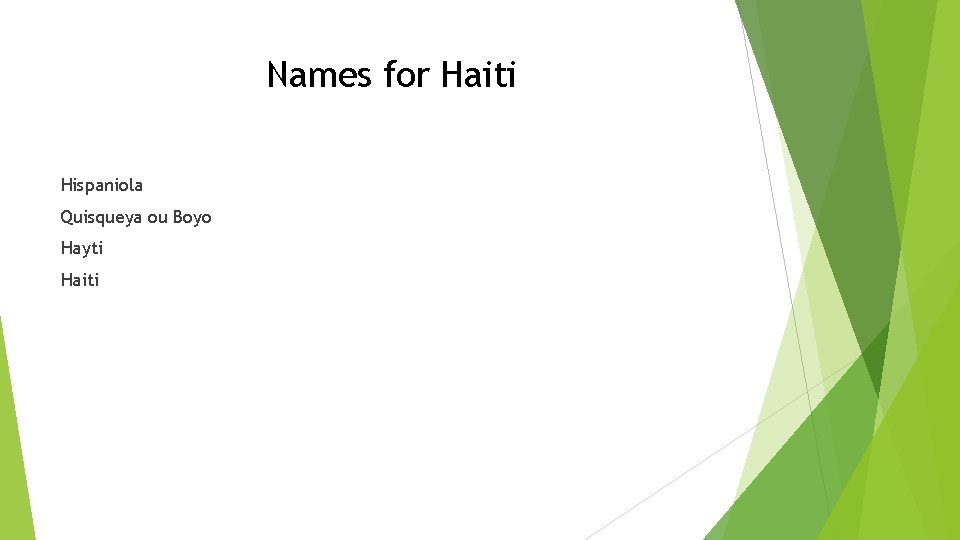 Names for Haiti Hispaniola Quisqueya ou Boyo Hayti Haiti 