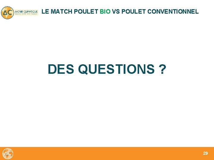 LE MATCH POULET BIO VS POULET CONVENTIONNEL DES QUESTIONS ? 29 