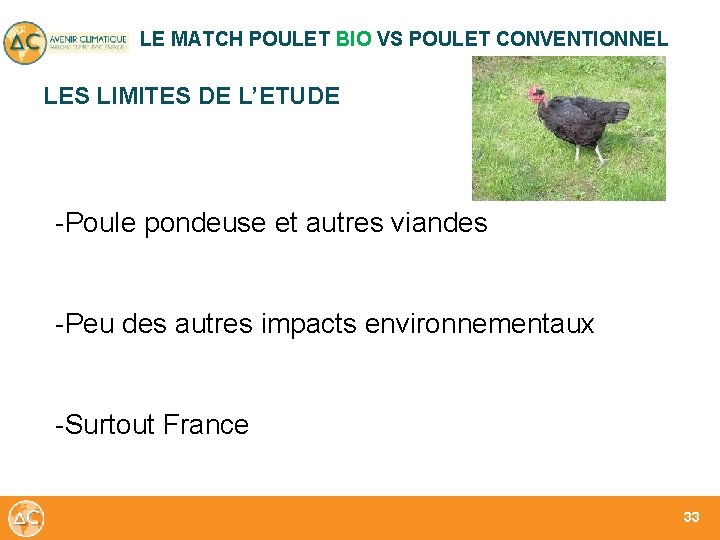 LE MATCH POULET BIO VS POULET CONVENTIONNEL LES LIMITES DE L’ETUDE -Poule pondeuse et