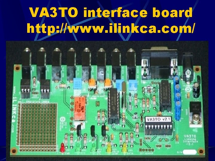 VA 3 TO interface board http: //www. ilinkca. com/ 