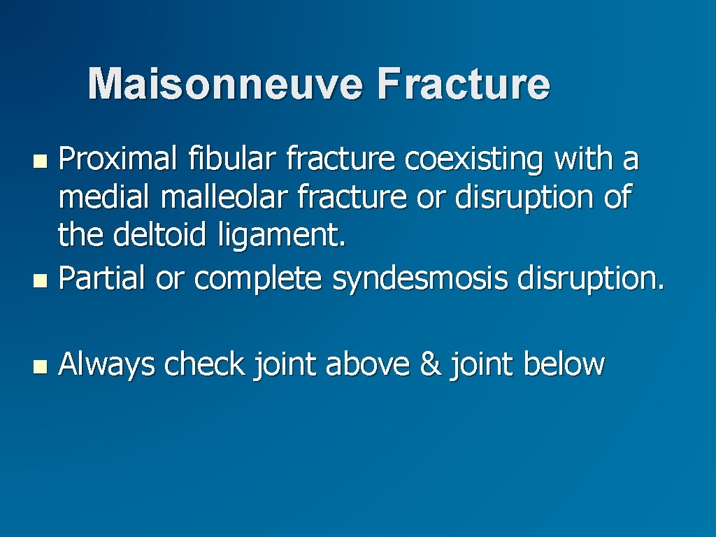 Maisonneuve Fracture Proximal fibular fracture coexisting with a medial malleolar fracture or disruption of